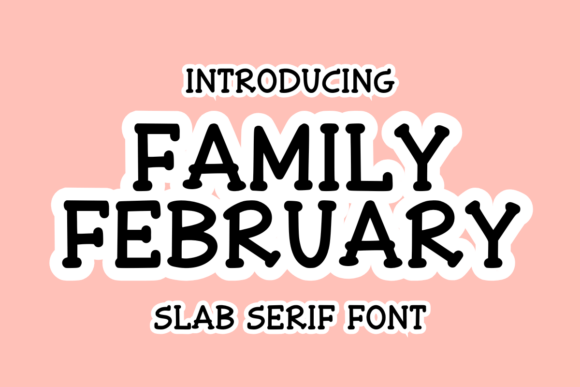 Family February Font: A Modern Slab Serif for Branding